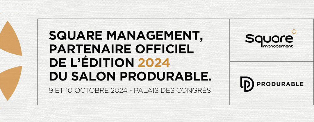 Square Management, partenaire officiel du salon Produrable